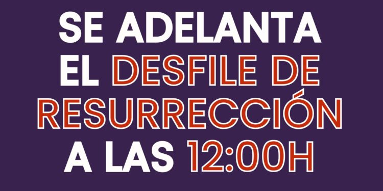 La Semana Santa Marinera adelanta el Desfile de Resurrección por las previsiones meteorológicas 1 La Semana Santa Marinera adelante el Desfile de Resurrección por las previsiones meteorológicas