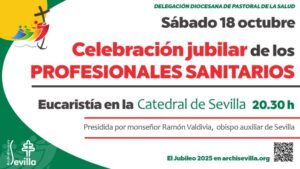 Encuentro-Celebración jubilar de los profesionales sanitarios el próximo sábado 18 de octubre en la Catedral de Sevilla 2 Archisevilla CelebracionJubilar sanitarios web 796x448 1