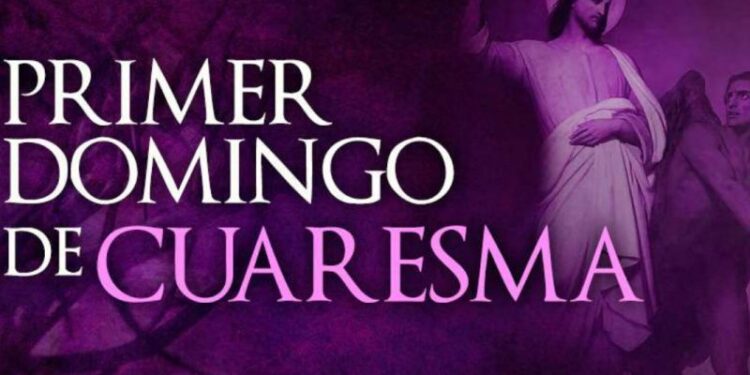 Primer Domingo de Cuaresma: “Adorarás al Señor, tu Dios, y a él sólo servirás