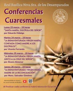 Conferencias Cuaresmales en la Basílica de la Virgen, del 23 al 26 de marzo 2 cartel conferencias cuaresmales