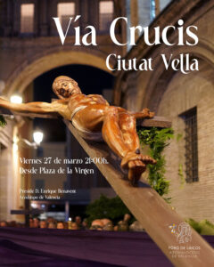 Via Crucis por Ciutat Vella, el 27 de marzo, presidido por el Arzobispo de Valencia 2 via crucis ciutat vella 1