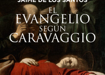 ‘El evangelio según Caravaggio’, de Jaime de los Santos
