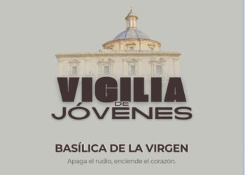 Vigilia de jóvenes en la Basílica de la Virgen de los Desamparados de Valencia